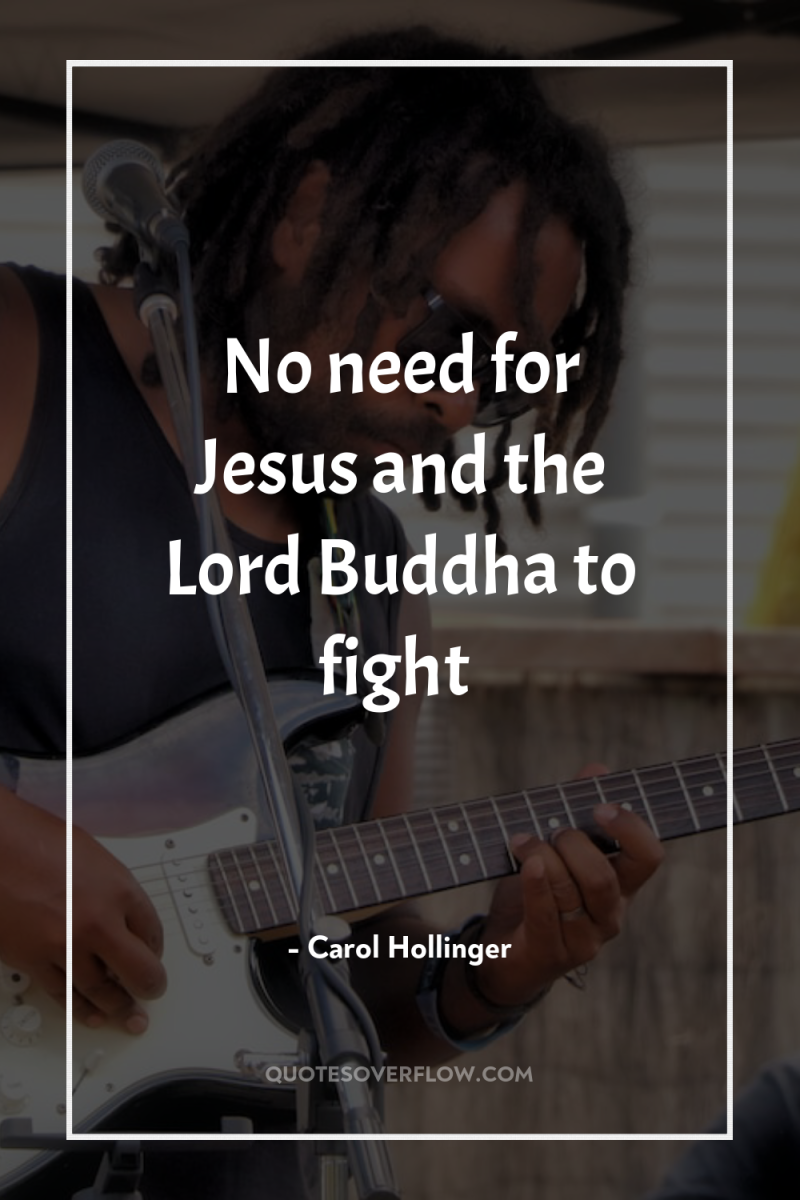 No need for Jesus and the Lord Buddha to fight 