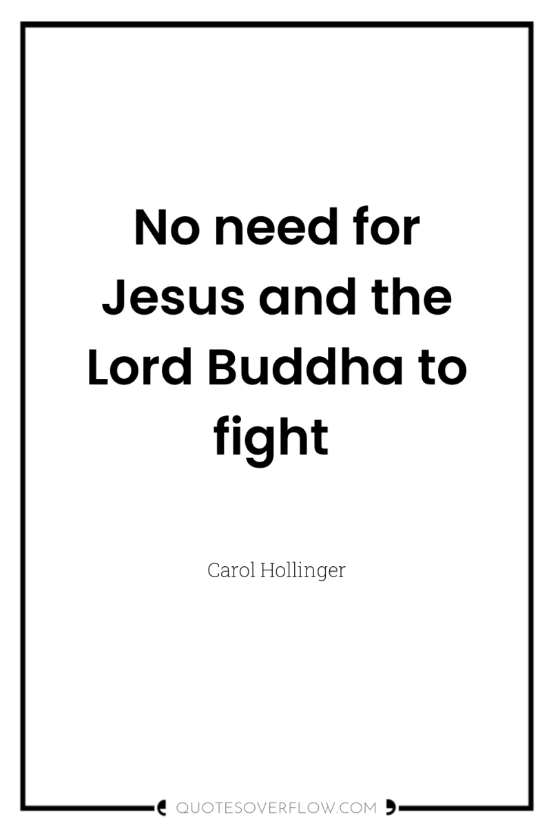 No need for Jesus and the Lord Buddha to fight 