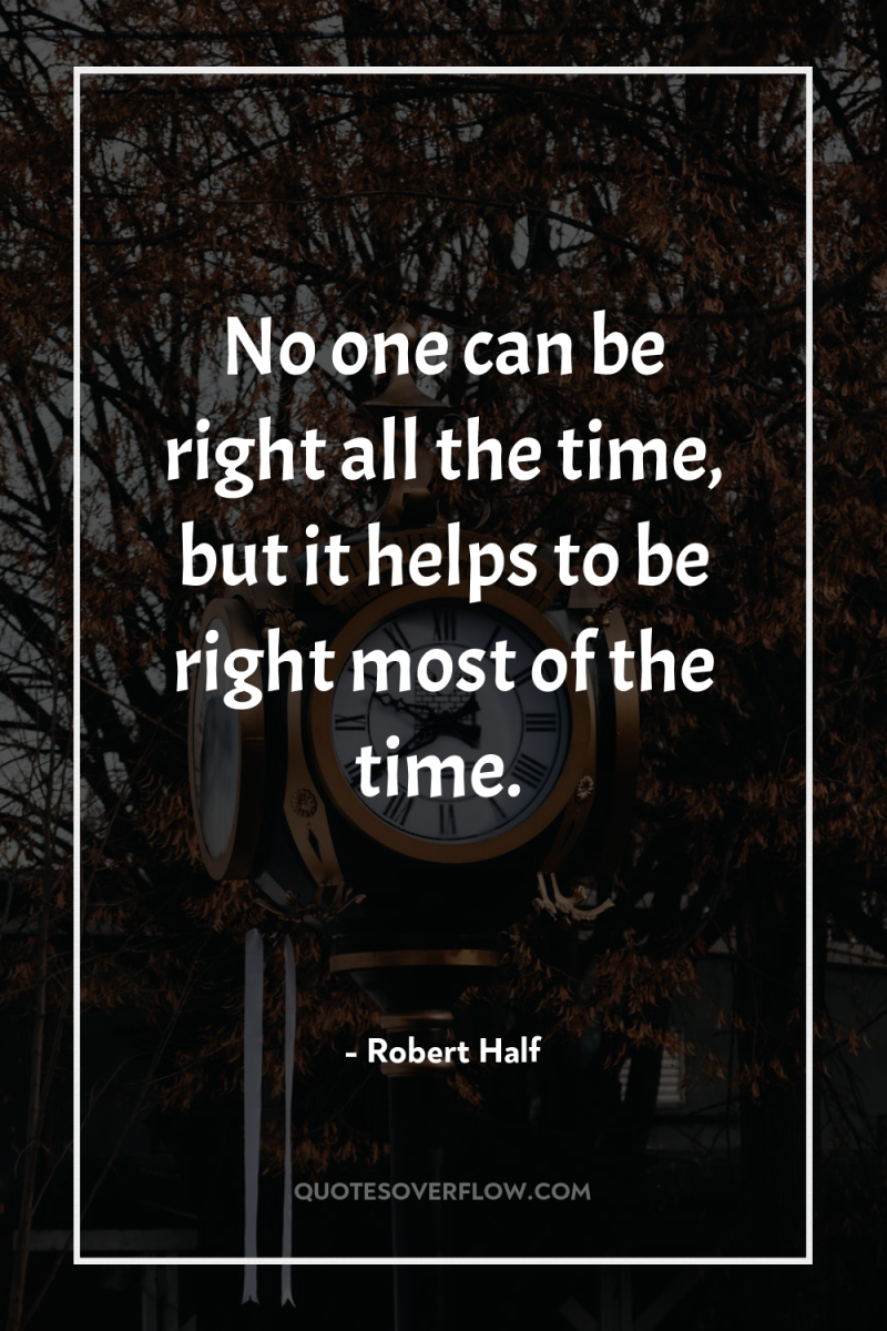No one can be right all the time, but it...