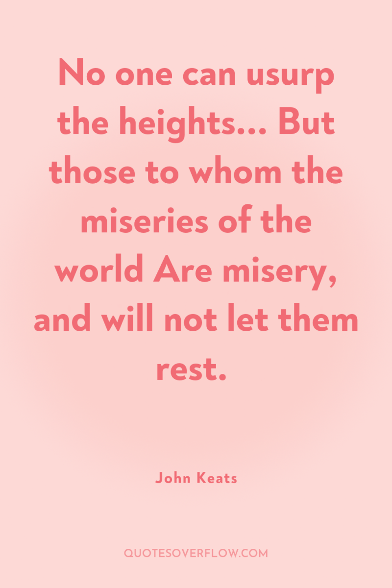 No one can usurp the heights... But those to whom...