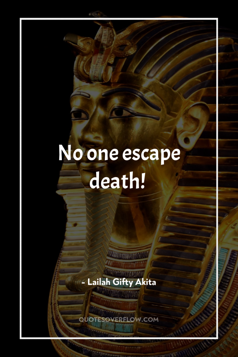 No one escape death! 