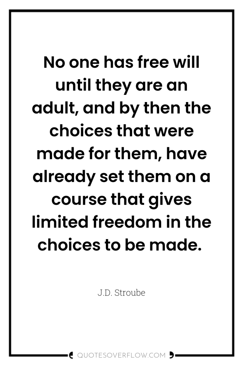 No one has free will until they are an adult,...