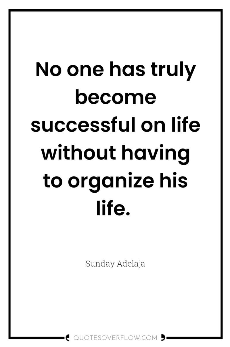 No one has truly become successful on life without having...
