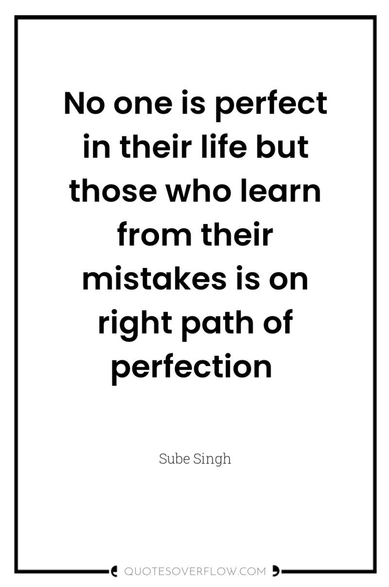 No one is perfect in their life but those who...