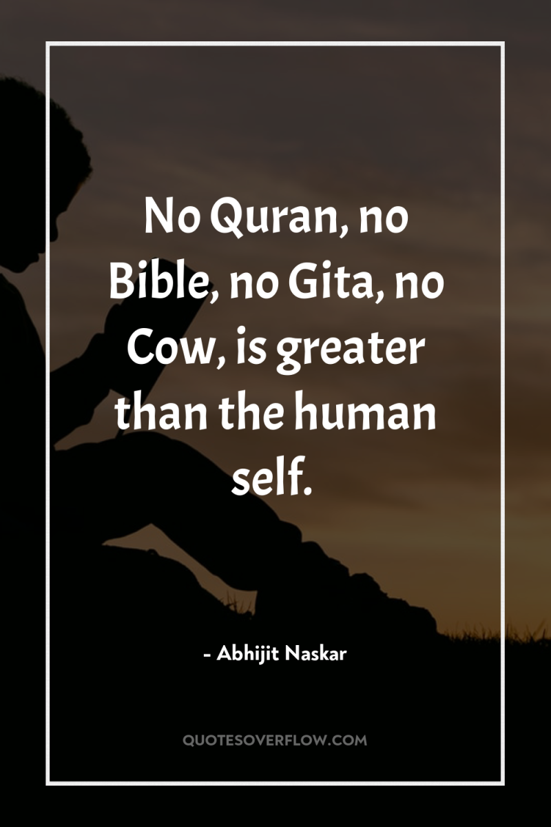 No Quran, no Bible, no Gita, no Cow, is greater...