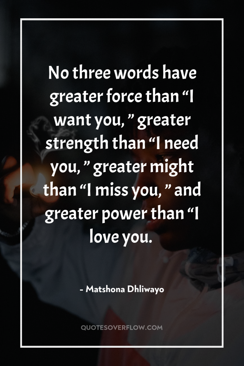 No three words have greater force than “I want you,...