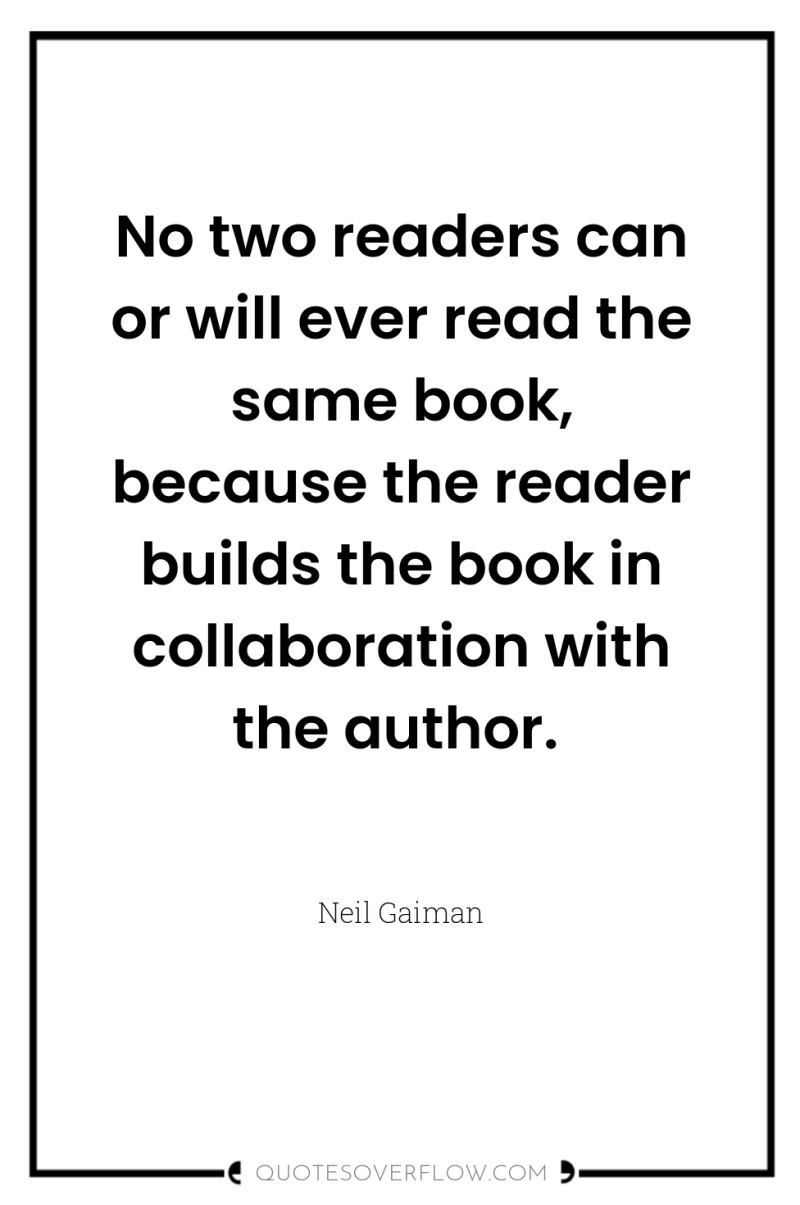 No two readers can or will ever read the same...
