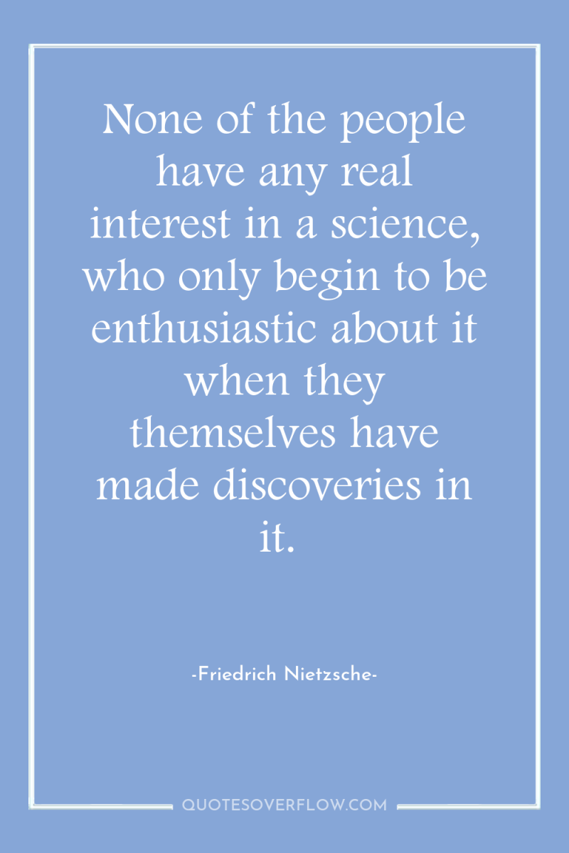 None of the people have any real interest in a...