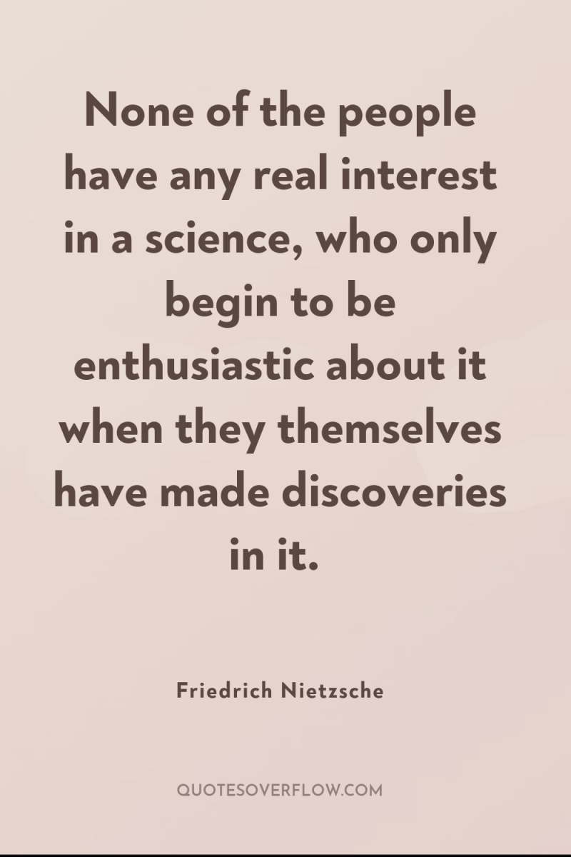 None of the people have any real interest in a...