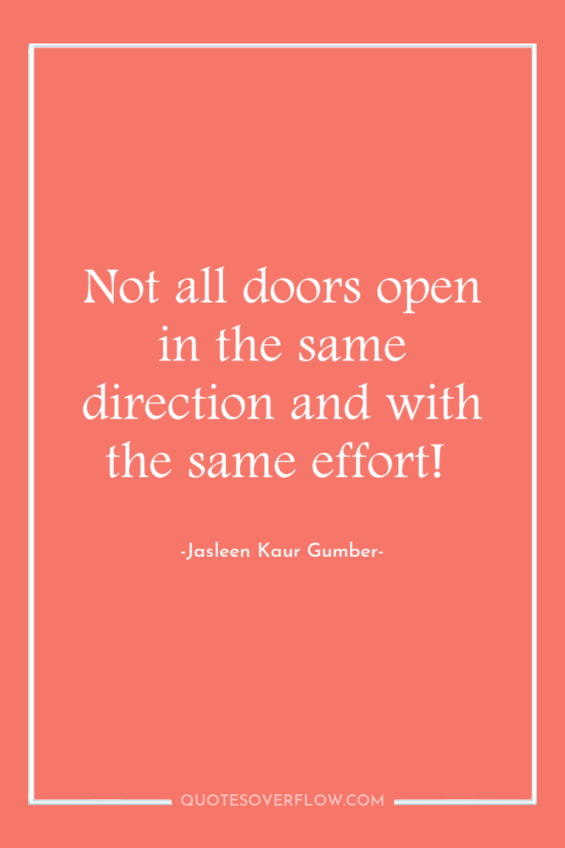 Not all doors open in the same direction and with...