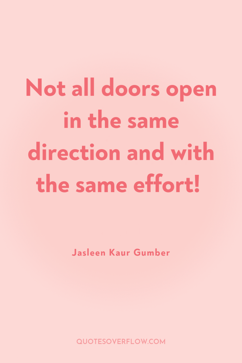 Not all doors open in the same direction and with...