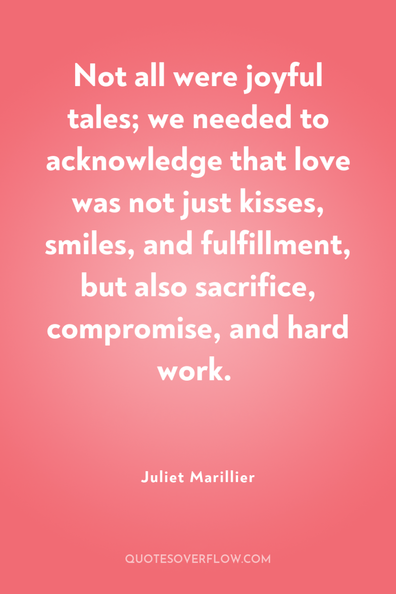 Not all were joyful tales; we needed to acknowledge that...