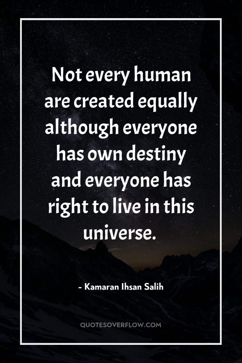 Not every human are created equally although everyone has own...