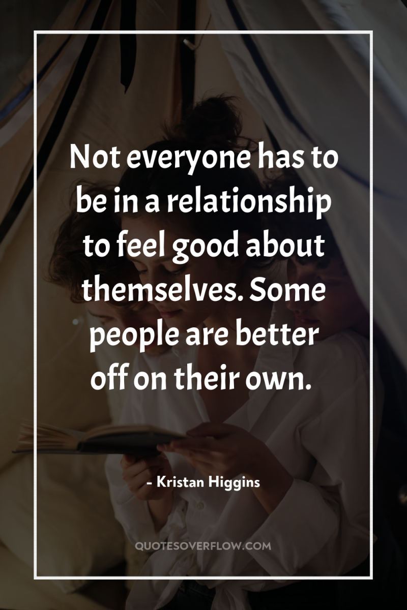 Not everyone has to be in a relationship to feel...