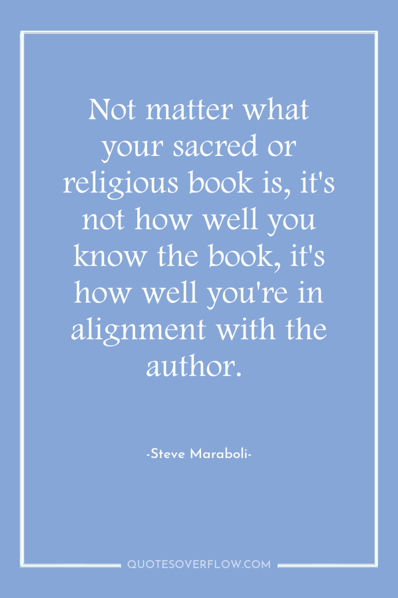 Not matter what your sacred or religious book is, it's...