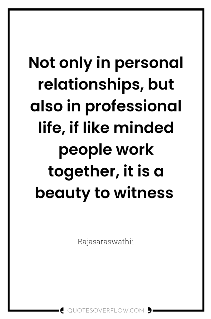 Not only in personal relationships, but also in professional life,...
