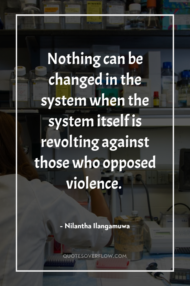 Nothing can be changed in the system when the system...
