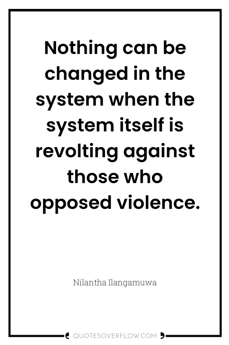Nothing can be changed in the system when the system...