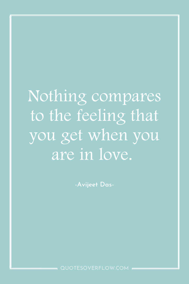 Nothing compares to the feeling that you get when you...