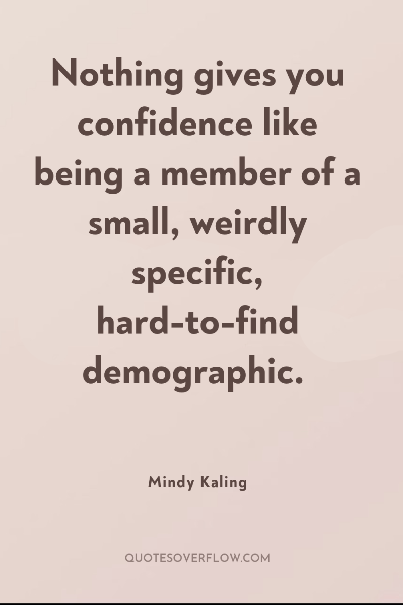 Nothing gives you confidence like being a member of a...
