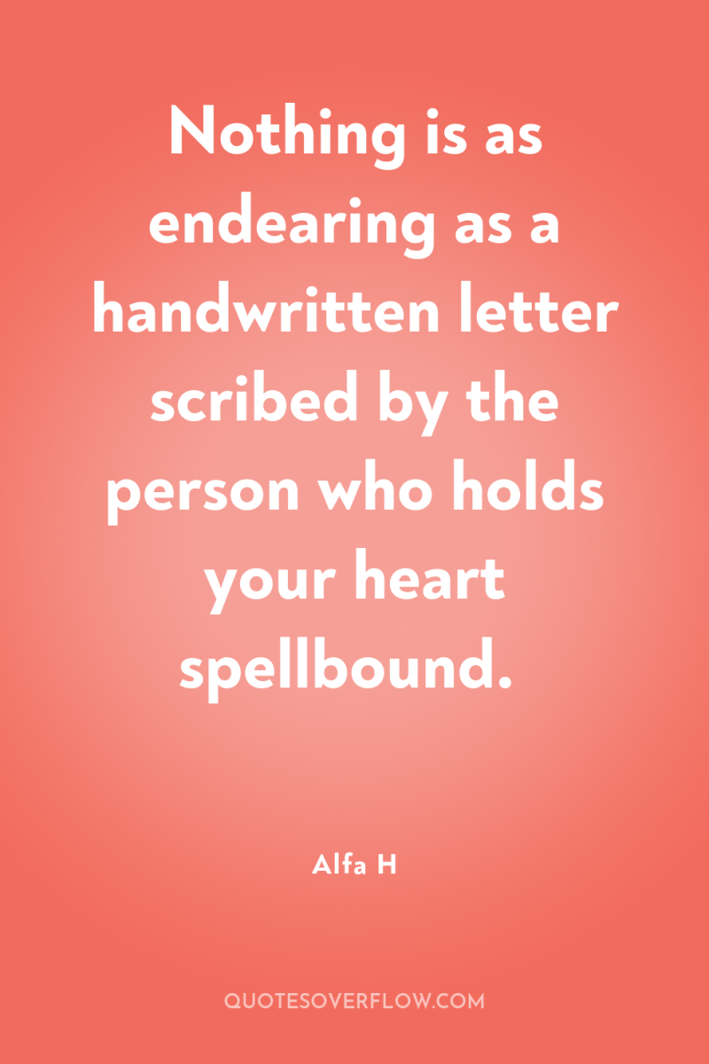 Nothing is as endearing as a handwritten letter scribed by...