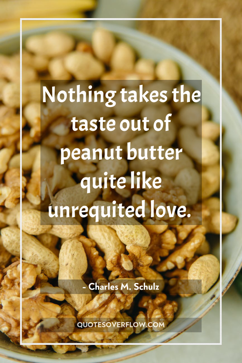 Nothing takes the taste out of peanut butter quite like...