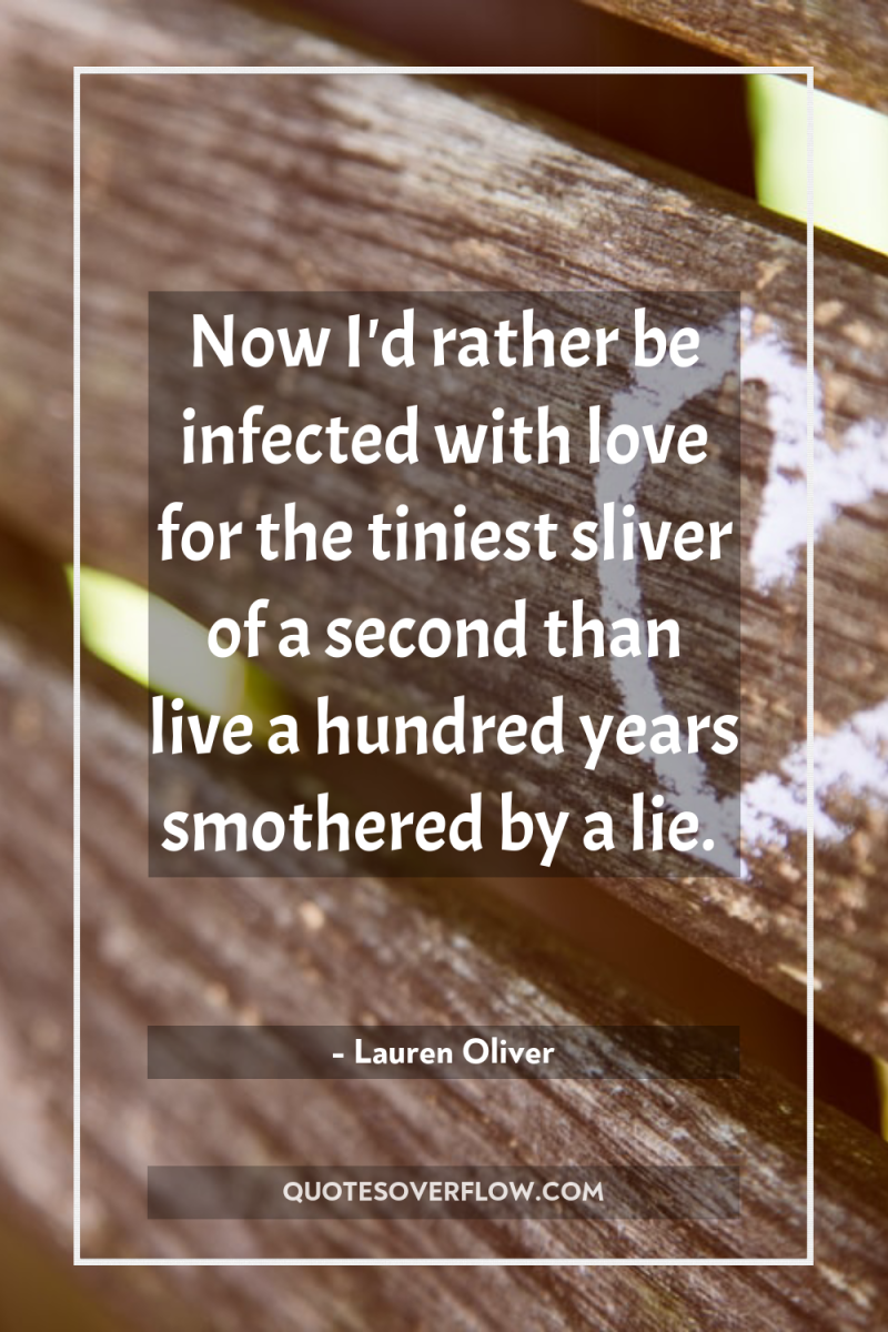 Now I'd rather be infected with love for the tiniest...