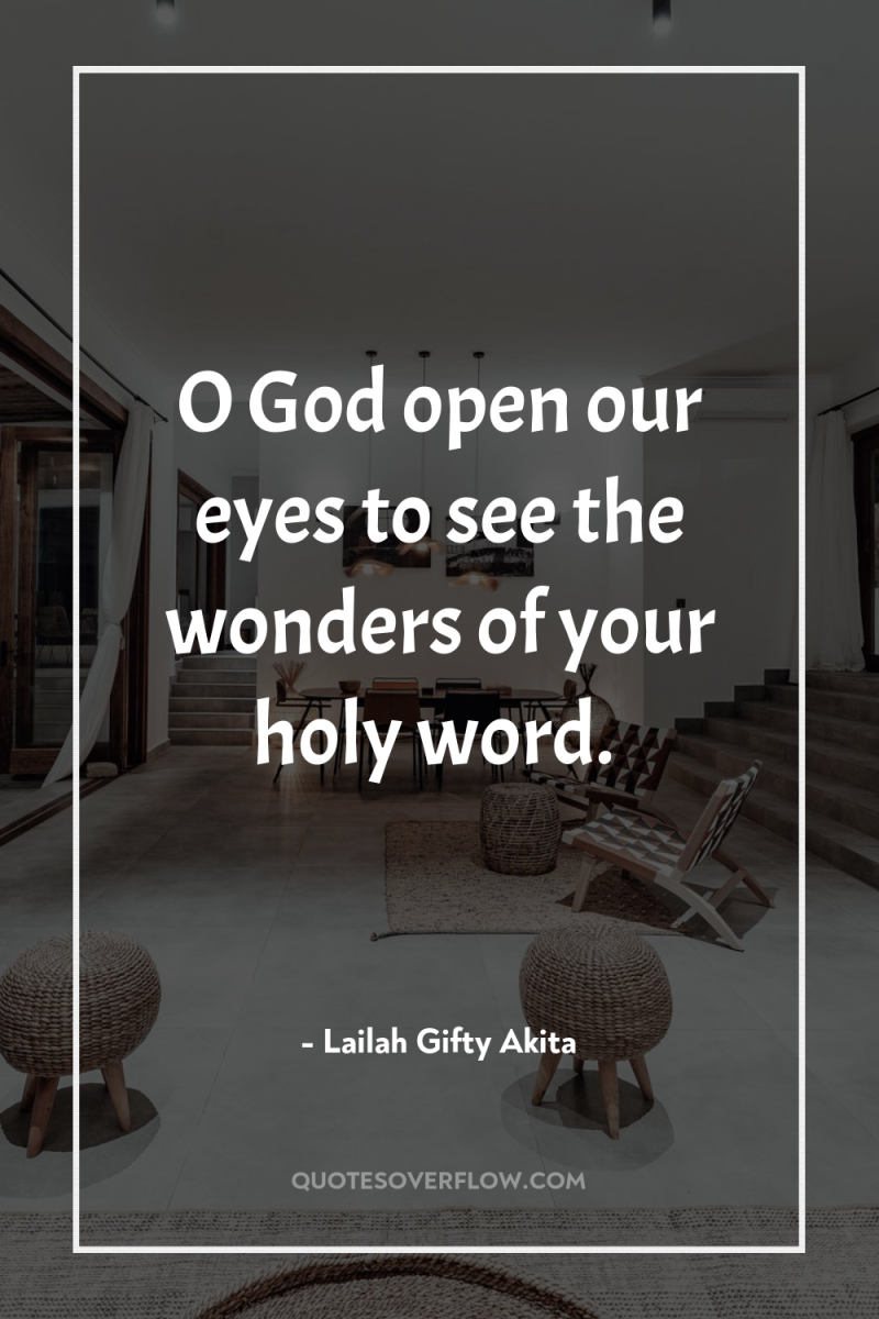 O God open our eyes to see the wonders of...