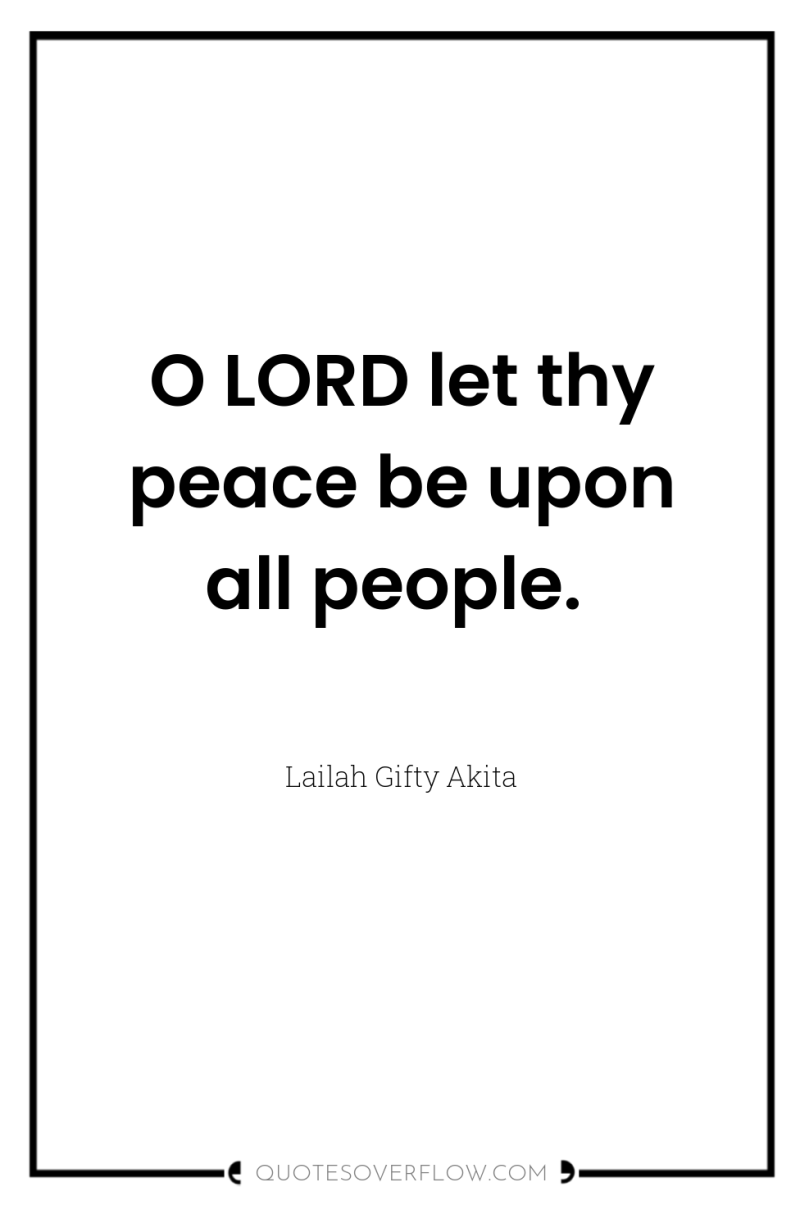 O LORD let thy peace be upon all people. 