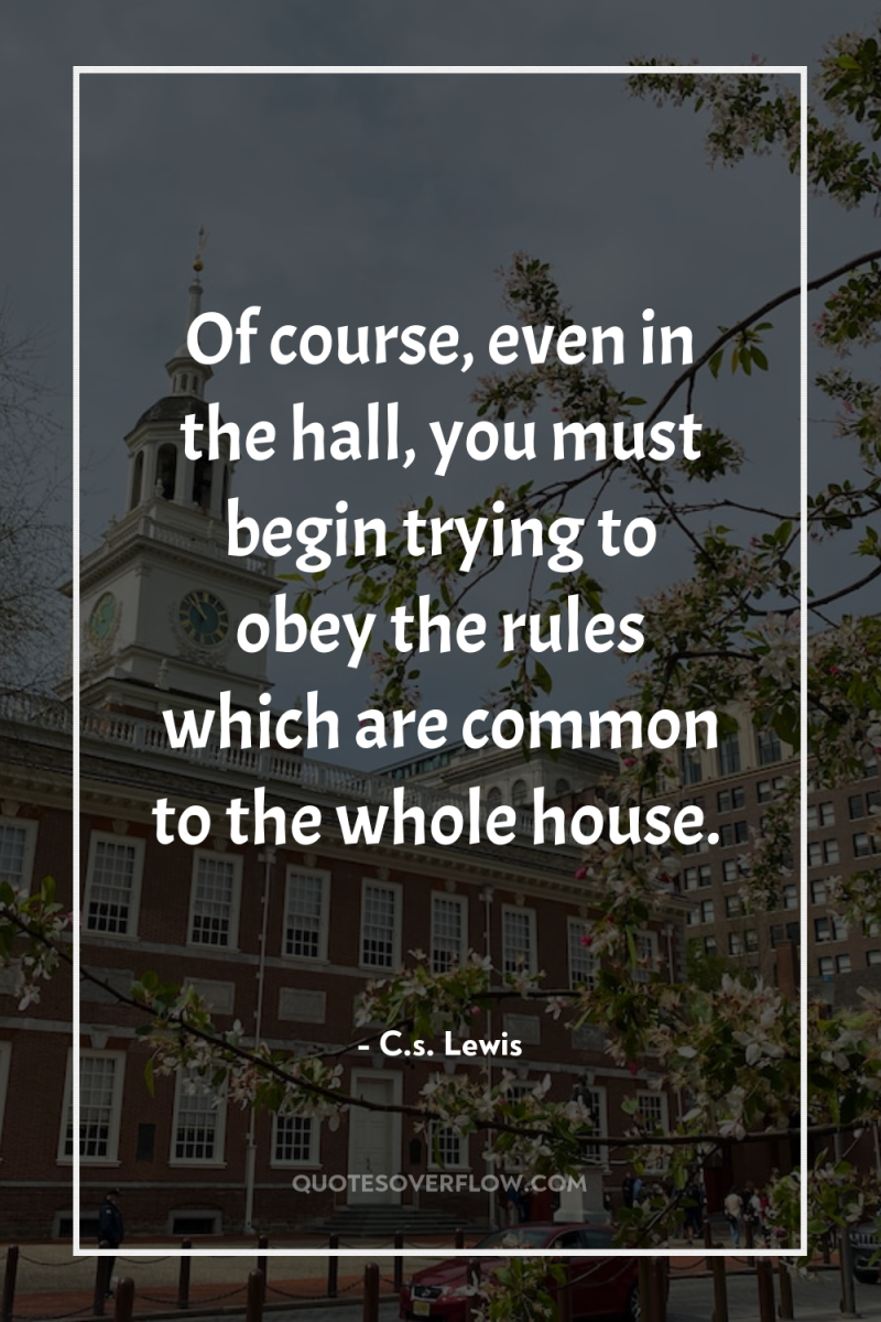 Of course, even in the hall, you must begin trying...