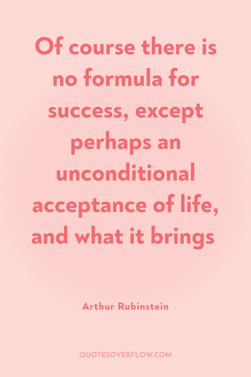 Of course there is no formula for success, except perhaps...