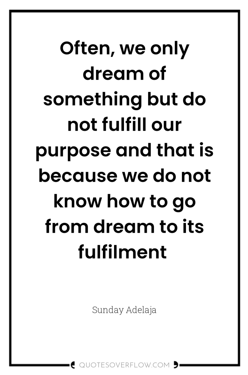 Often, we only dream of something but do not fulfill...
