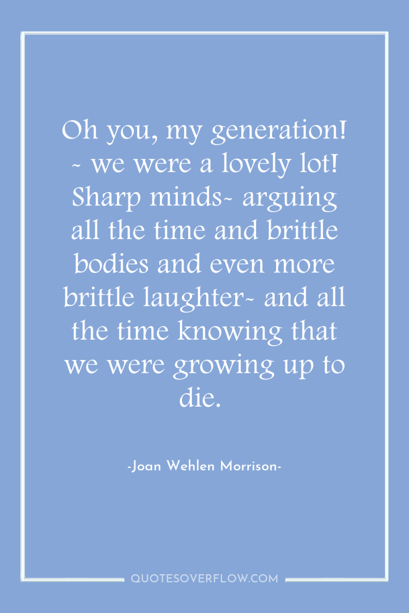 Oh you, my generation! - we were a lovely lot!...