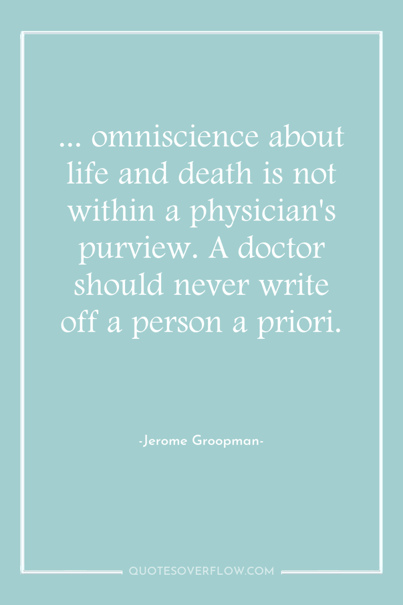 ... omniscience about life and death is not within a...