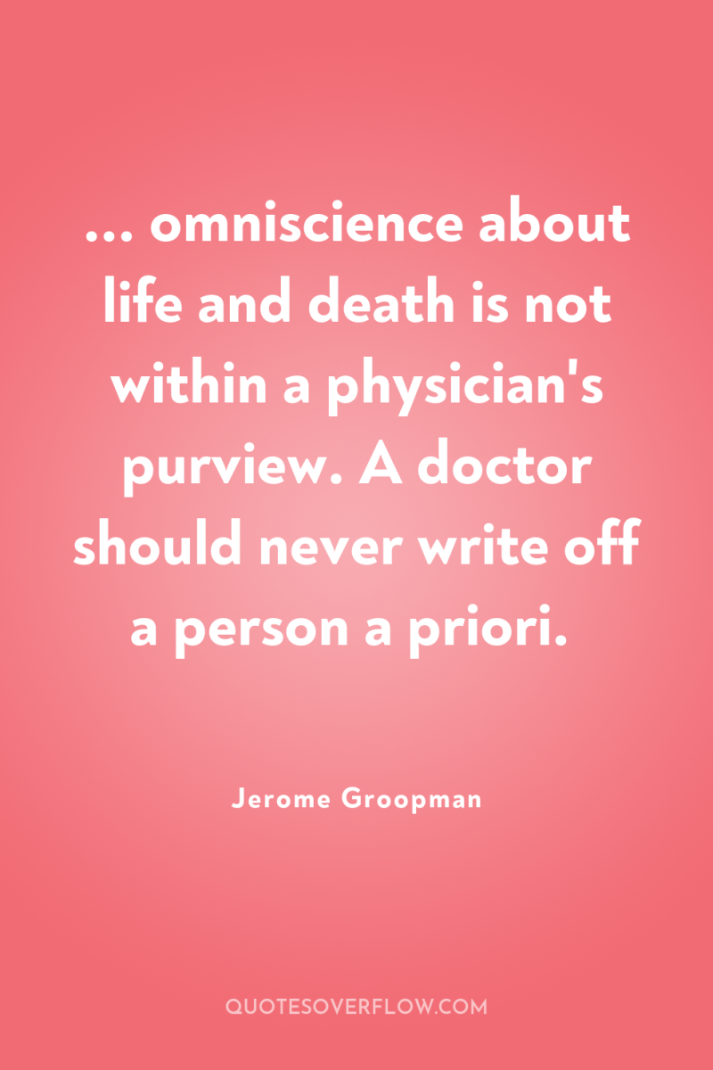 ... omniscience about life and death is not within a...