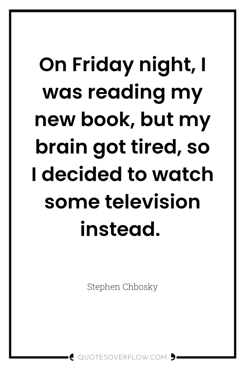 On Friday night, I was reading my new book, but...