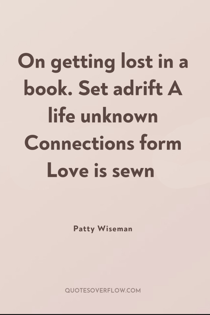 On getting lost in a book. Set adrift A life...
