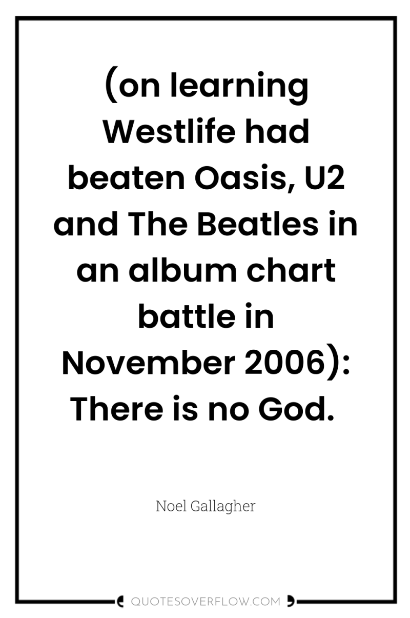 (on learning Westlife had beaten Oasis, U2 and The Beatles...