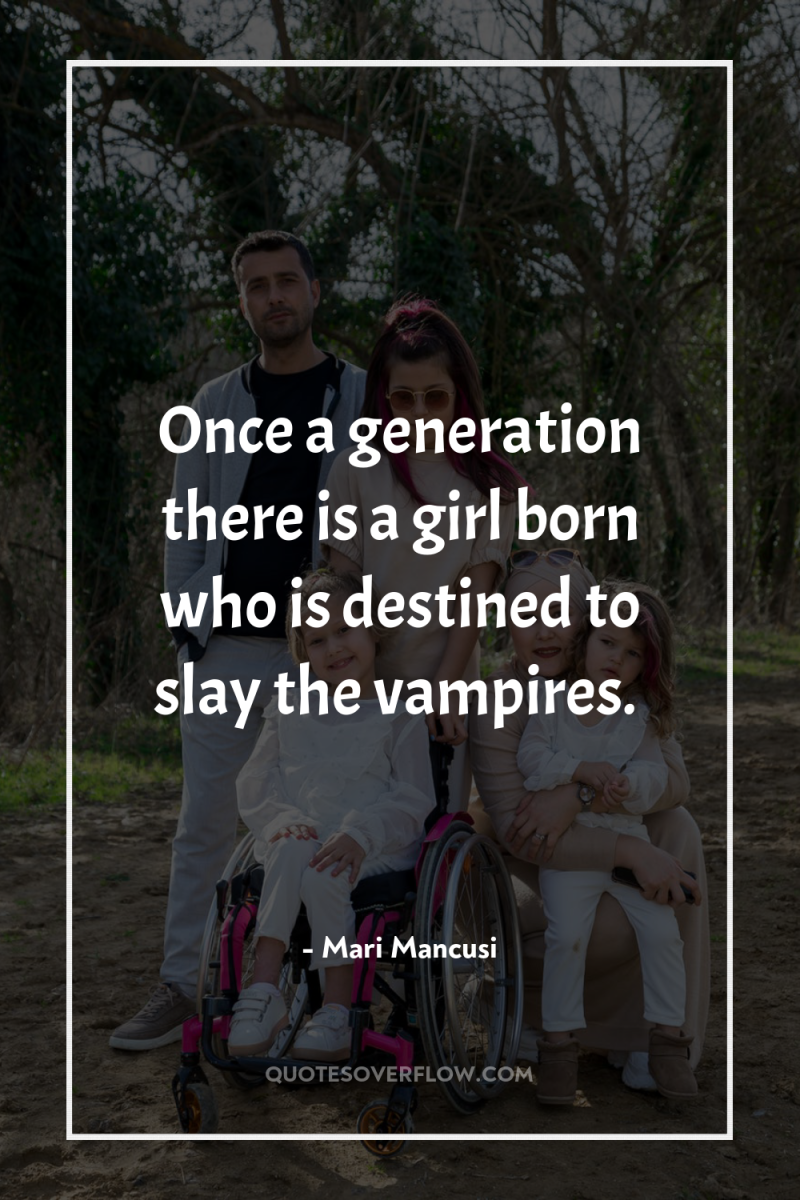 Once a generation there is a girl born who is...