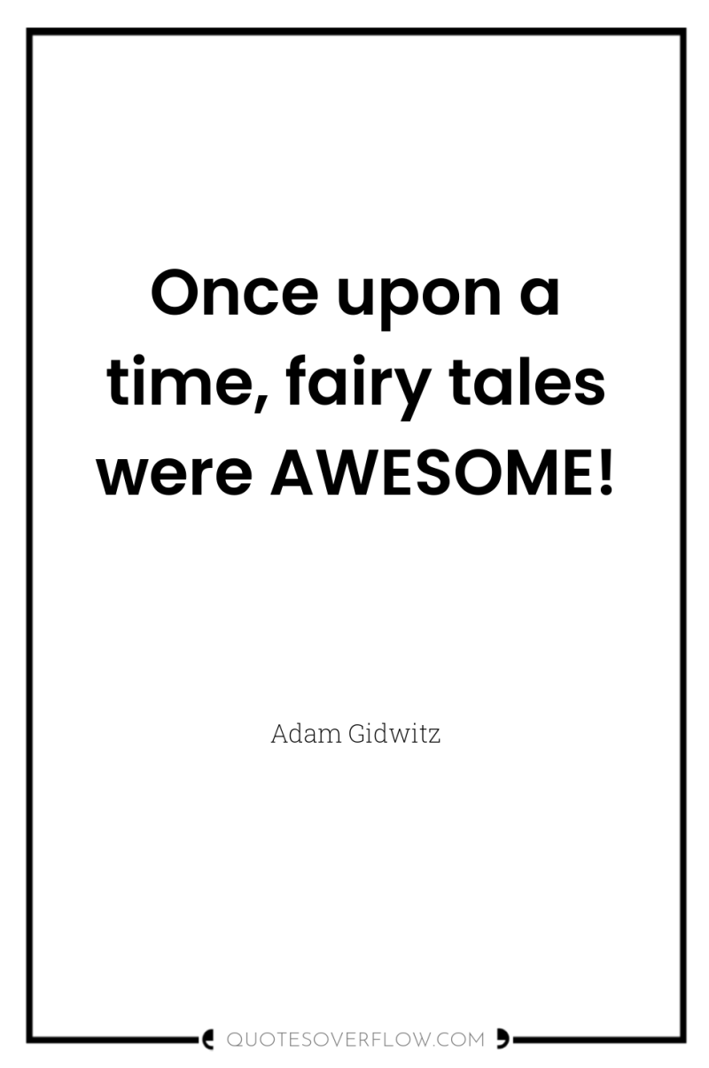 Once upon a time, fairy tales were AWESOME! 