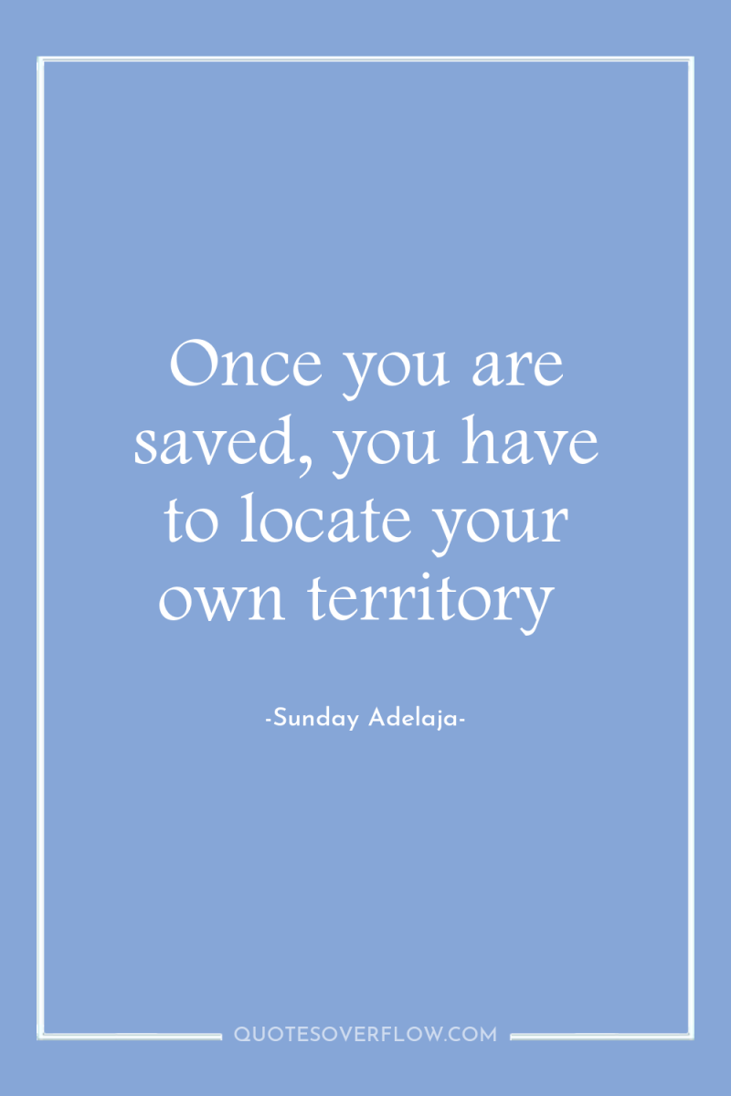 Once you are saved, you have to locate your own...