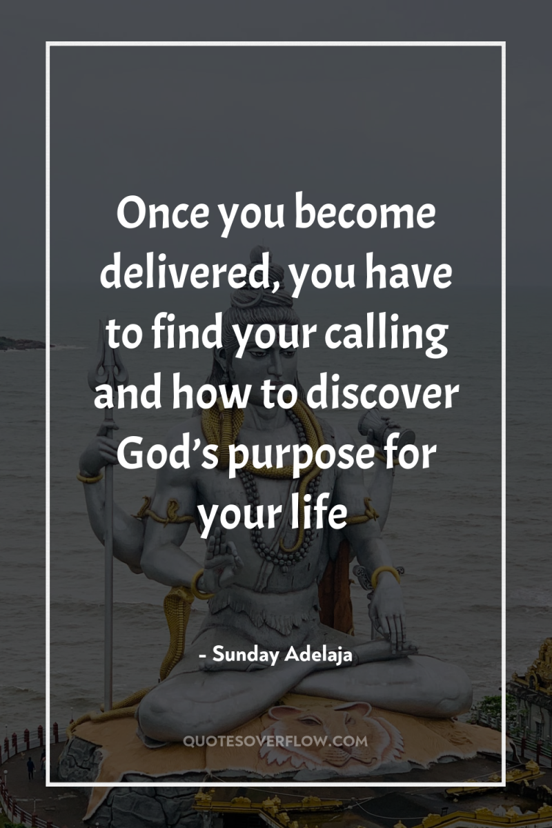 Once you become delivered, you have to find your calling...