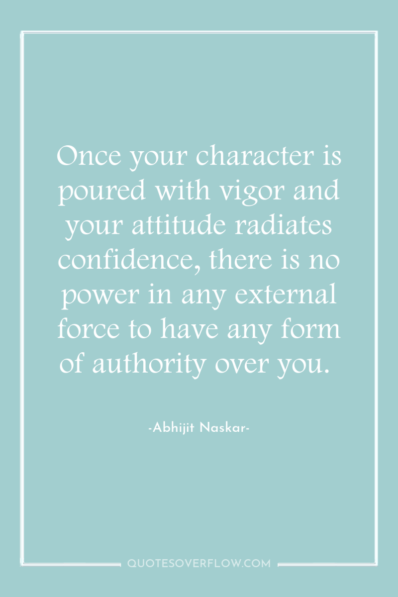 Once your character is poured with vigor and your attitude...