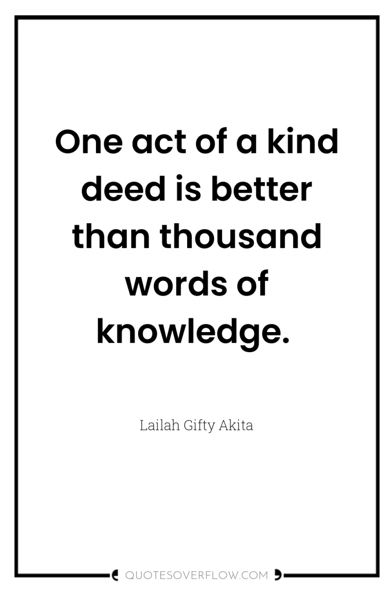 One act of a kind deed is better than thousand...