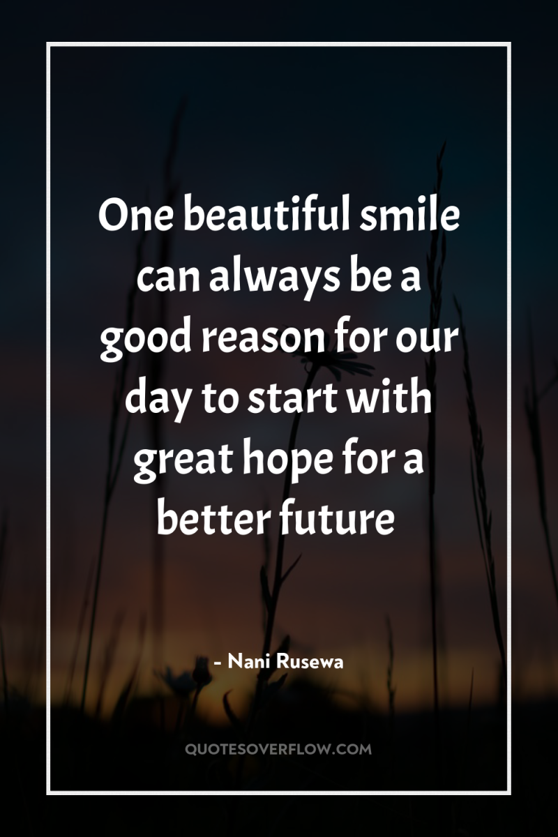 One beautiful smile can always be a good reason for...