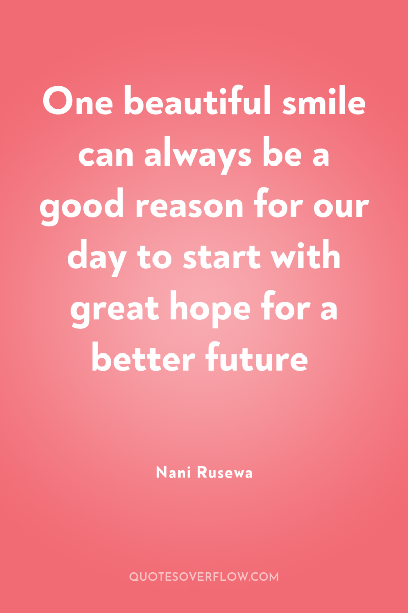 One beautiful smile can always be a good reason for...