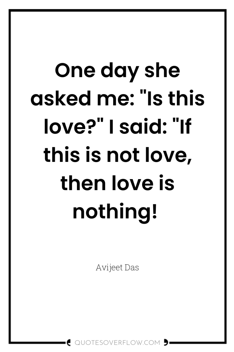 One day she asked me: 