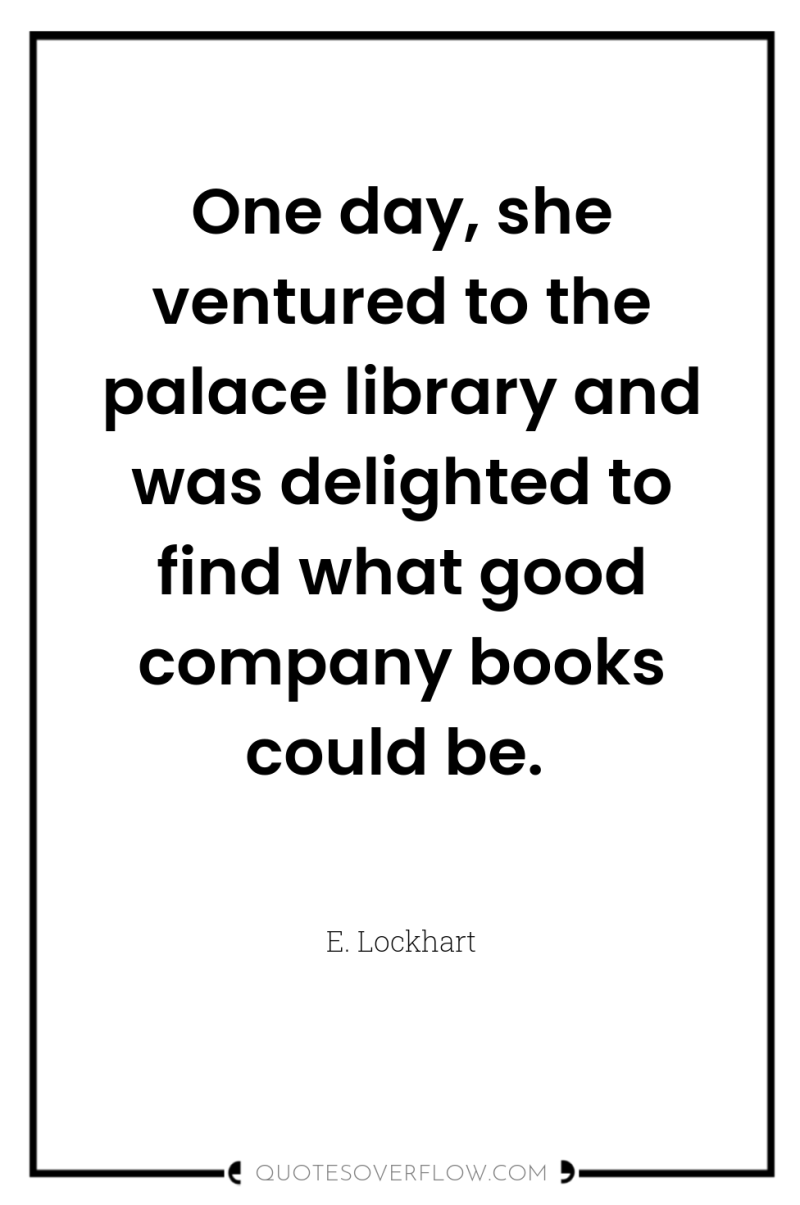 One day, she ventured to the palace library and was...
