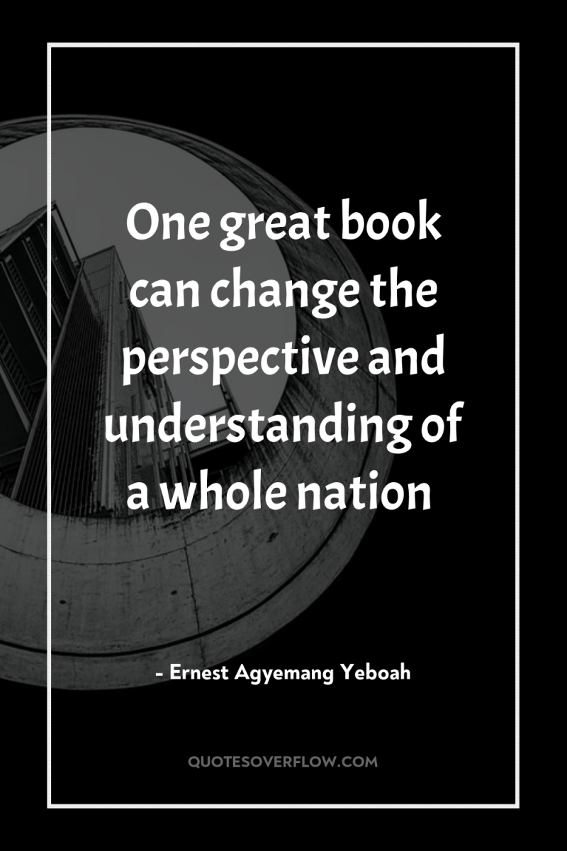 One great book can change the perspective and understanding of...