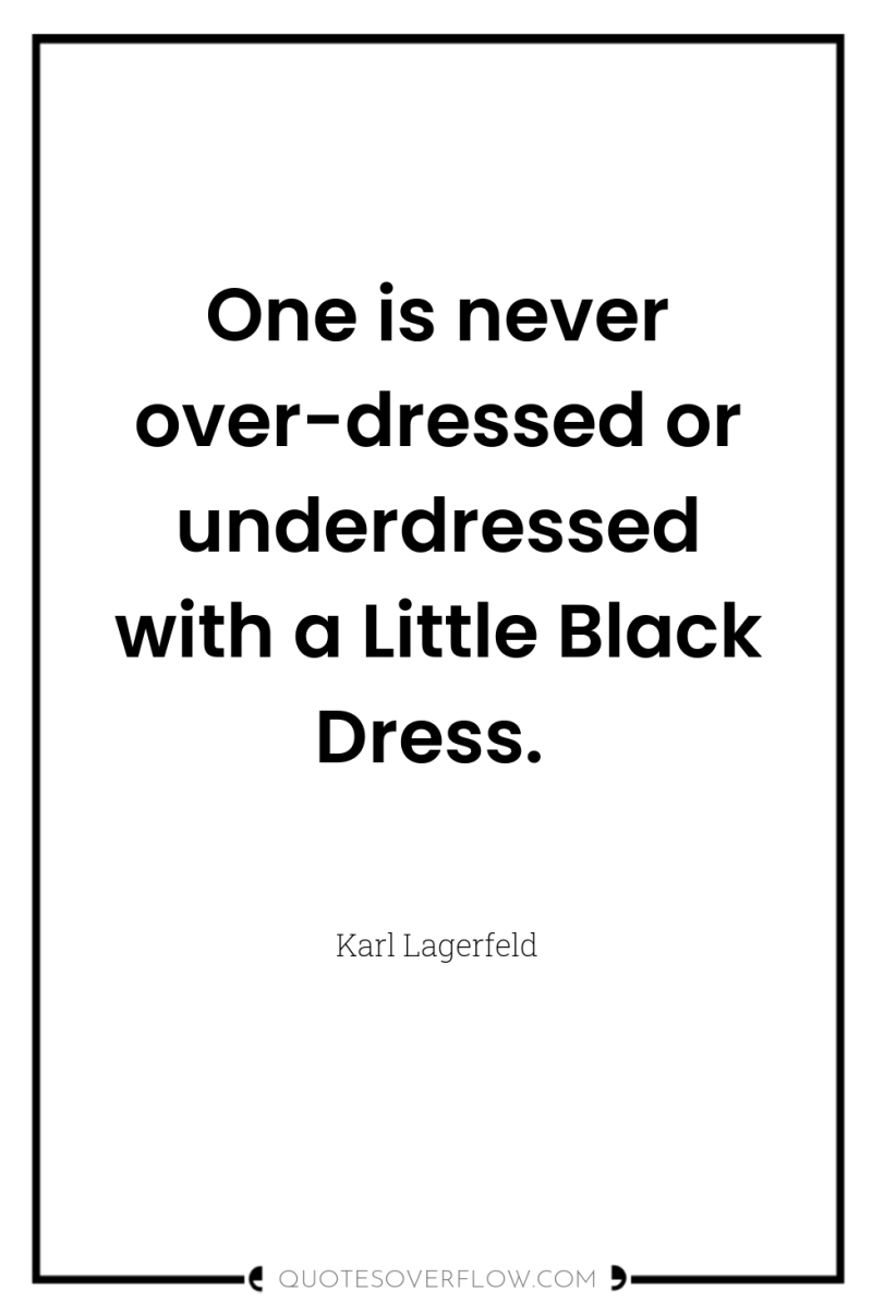 One is never over-dressed or underdressed with a Little Black...